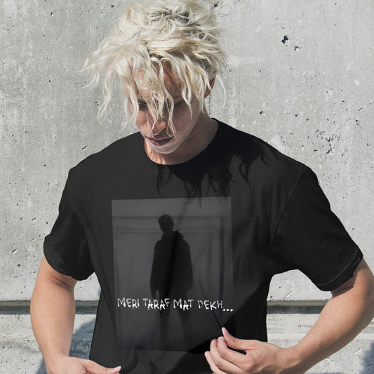Sassy unisex graphic tee featuring Hindi text “Meri Taraf Mat Dekh” stop staring message