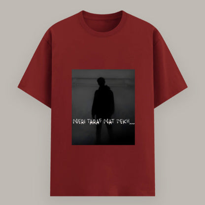 Attitude unisex T-shirt featuring savage quote “Meri Taraf Mat Dekh” Color_Red