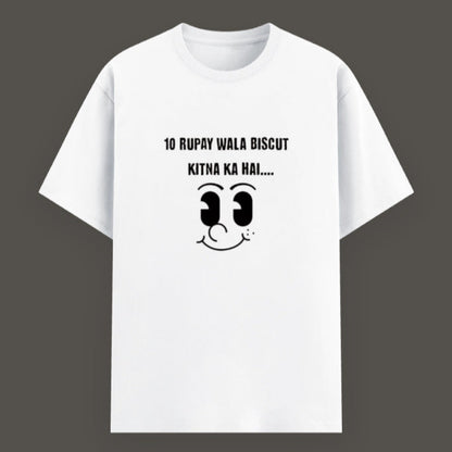 White t-shirt with viral Indian meme "10 Rupay Wala Biscuit Kitne Ka Hai" printed in a bold, eye-catching style – perfect for desi meme fans.