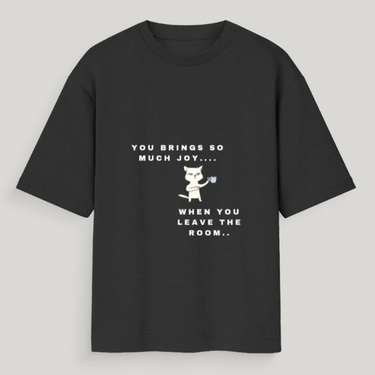 Unisex Funny T-Shirt – You Bring So Much Joy Quote – Color_Black