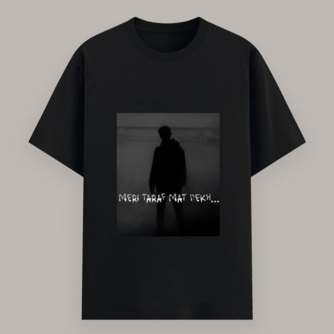 Unapologetic quote T-shirt for men and women with Hindi text “Meri Taraf Mat Dekh” Color_Black