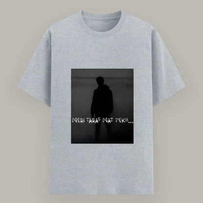 Fashionable unisex T-shirt with “Meri Taraf Mat Dekh” savage quote graphic Color_GreyMelange