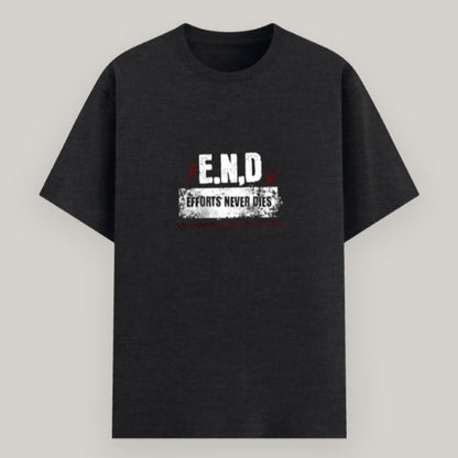 Close-up of E.N.D – Effort Never Dies text on t-shirt design Color_Blackmelange