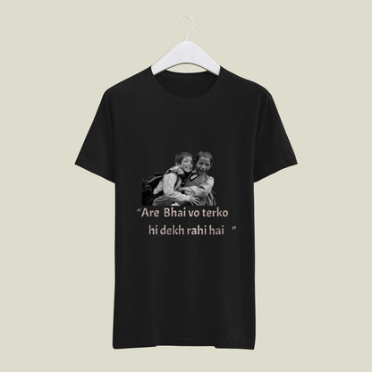 Men’s funny Hinglish quote T-shirt “Are Bhai Vo Tereko Hi Dekh Rahi Hai”