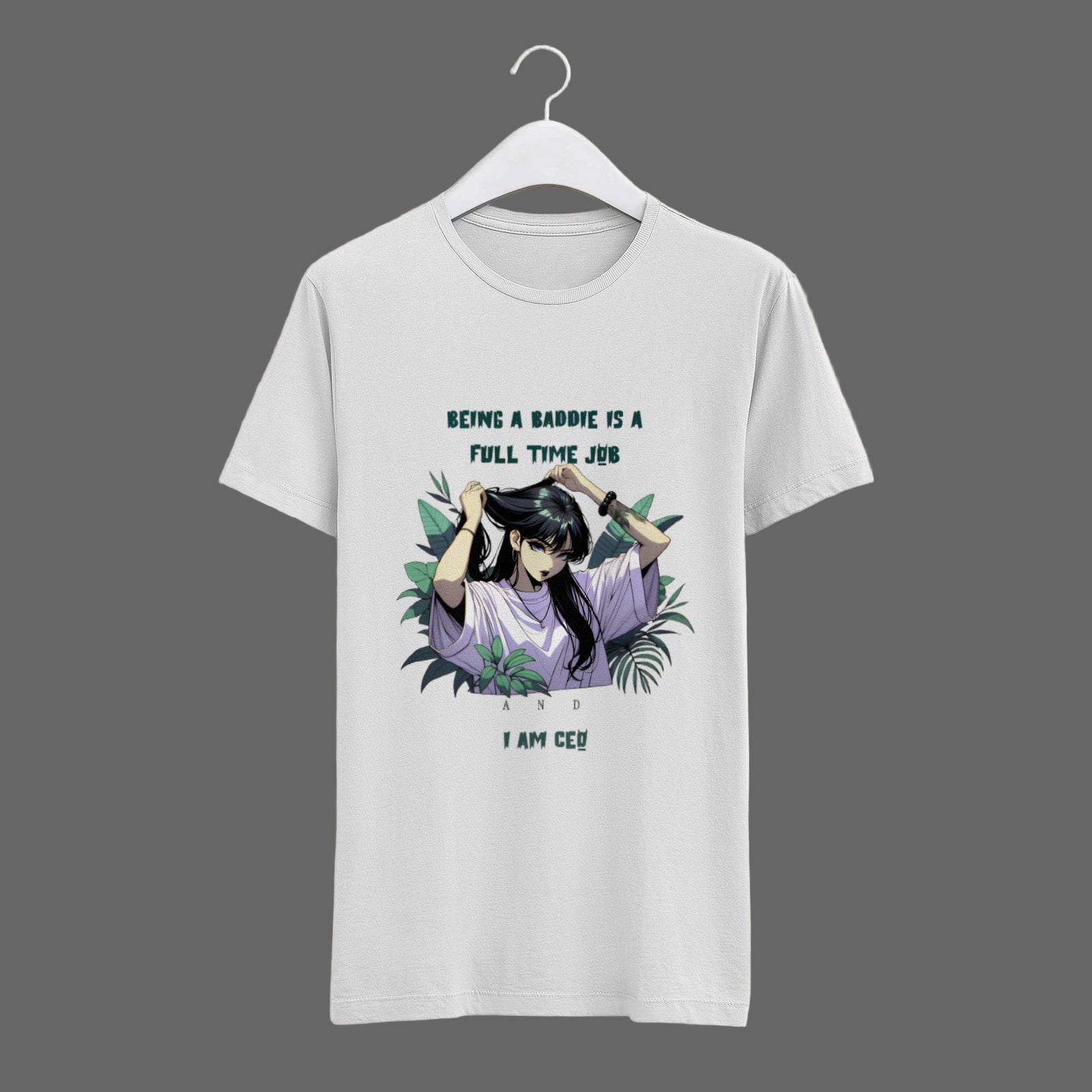 Women’s T-shirt with quote “Being a Baddie Is a Full-Time Job and I’m CEO” – boss babe style