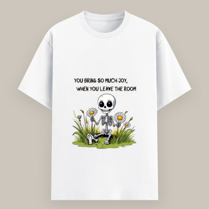 Unisex Funny T-Shirt – You Bring So Much Joy Quote Color_White