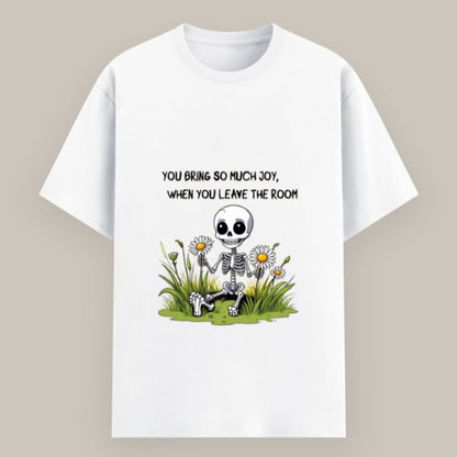 Unisex Funny T-Shirt – You Bring So Much Joy Quote Color_White