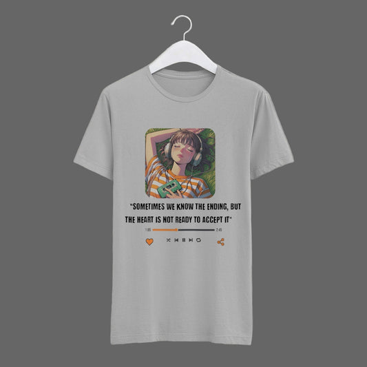 Unisex T-shirt with emotional quote “Sometimes we know the ending, but the heart is not ready to accept it” – deep feelings design
