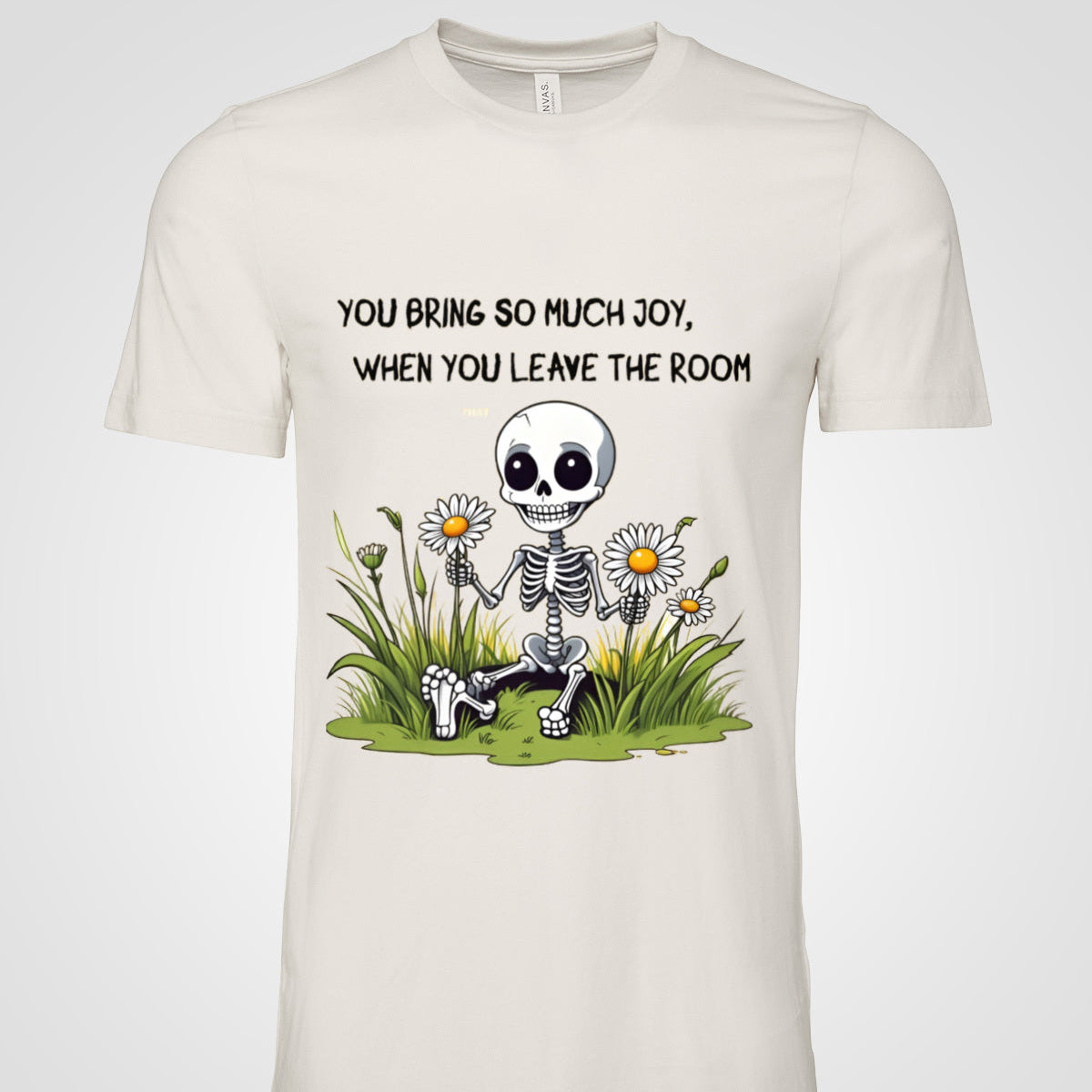 Unisex Funny T-Shirt – You Bring So Much Joy Quote