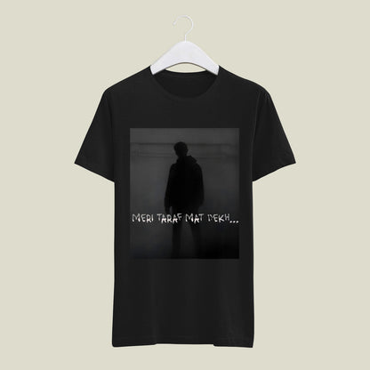 Unisex classic cotton T-shirt with bold Hindi quote “Meri Taraf Mat Dekh” – attitude design