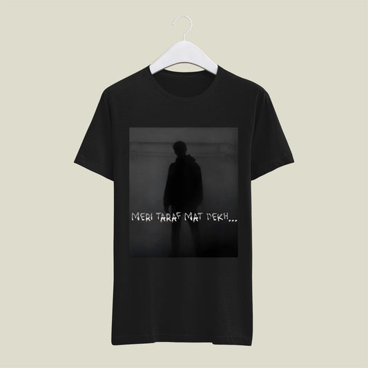 Unisex classic cotton T-shirt with bold Hindi quote “Meri Taraf Mat Dekh” – attitude design