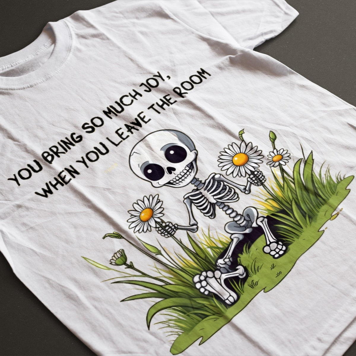 Unisex Funny T-Shirt – You Bring So Much Joy Quote 